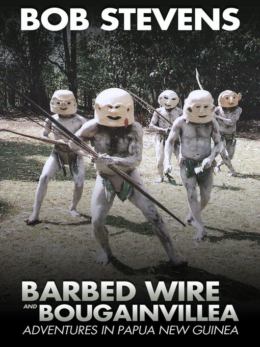 Title details for Barbed Wire and Bougainvillea by Bob Stevens - Available